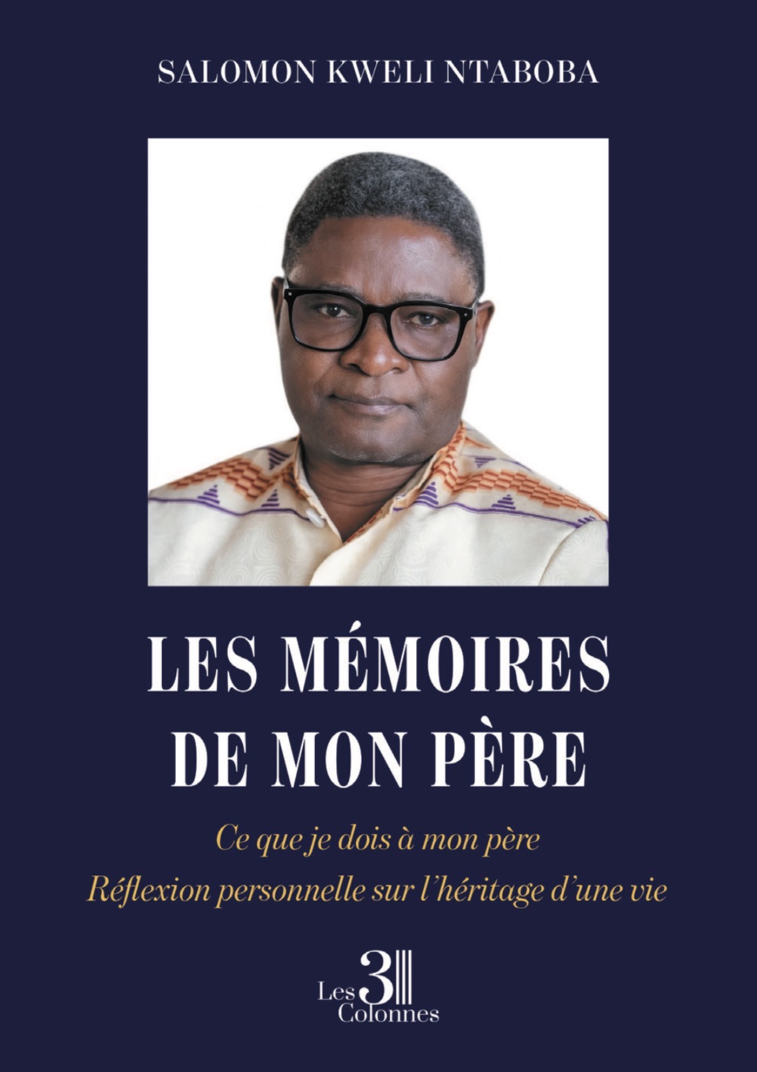 Les Mémoires de mon père : ce que je dois à mon père - réflexion personnelle sur l’héritage d’une vie